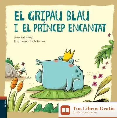 Descargar El Gripau Blau I El Príncep Encantat de Lucía Serrano