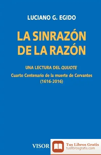 Descargar La Sinrazón De La Razón. Una Lectura Del Quijote de Luciano G. Egido