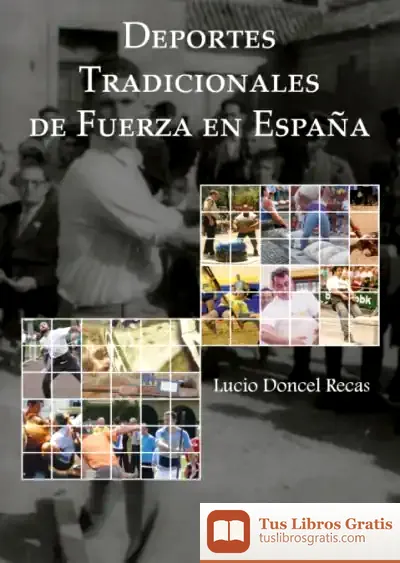 Descargar Deportes Tradicionales De Fuerza En España de Luis Daniel González González