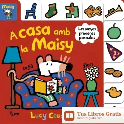 Descargar A Casa Amb La Maisy (Maisy. Tot Cartró)