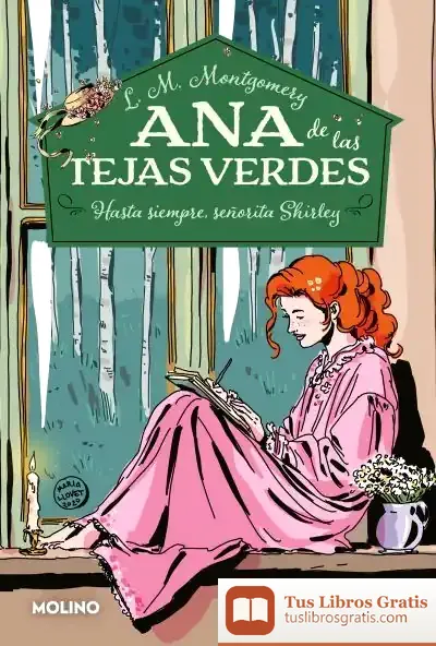 Descargar Ana De Las Tejas Verdes 8 - Hasta Siempre, Señorita Shirley de Lucy Maud Montgomery