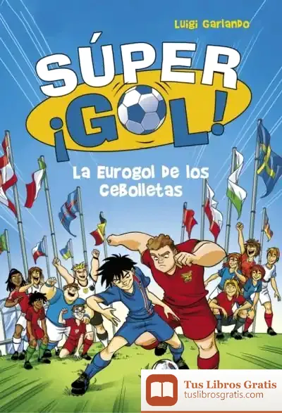 Descargar Súper ¡Gol! 7. La Eurogol De Los Cebolletas