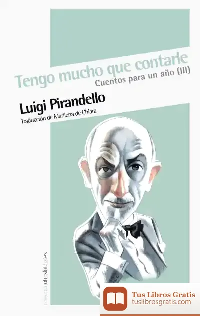 Descargar Tengo Mucho Que Contarle de Luigi Pirandello