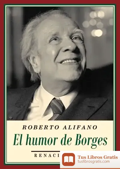 Descargar El Humor De Borges de Luis Alberto de Cuenca
