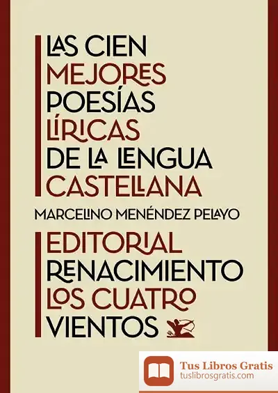 Descargar Las Cien Mejores Poesías Líricas De La Lengua Castellana de Luis Alberto de Cuenca