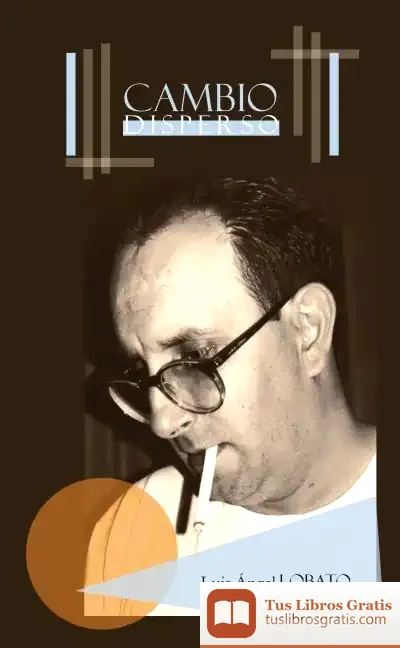 Descargar Cambio Disperso de Luis Ángel Lobato Valdés
