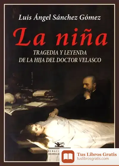 Descargar La Niña. Tragedia Y Leyenda De La Hija Del Doctor Velasco