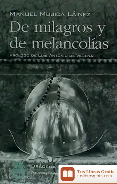 Descargar De Milagros Y De Melancolías de Luis Antonio de Villena
