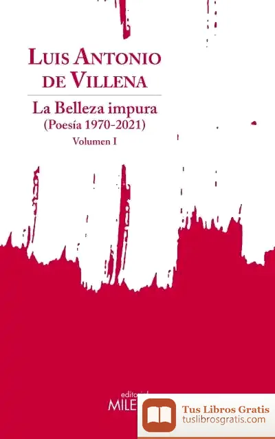 Descargar La Belleza Impura (Obra Completa: Tomo I Y Tomo Ii) de Luis Antonio de Villena
