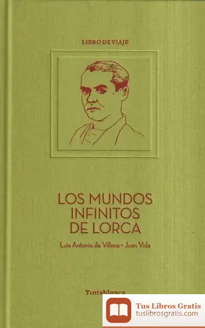 Descargar Los Mundos Infinitos De Lorca de Luis Antonio de Villena