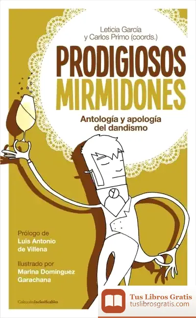 Descargar Prodigiosos Mirmidones de Luis Antonio de Villena