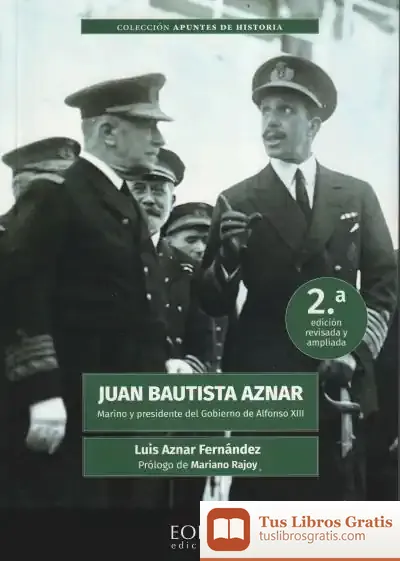 Descargar Juan Bautista Aznar. Marino Y Presidente Del Gobierno De Alfonso Xiii de Davis