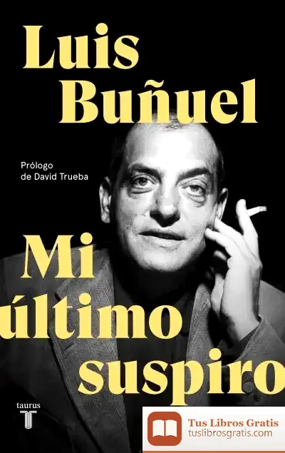 Descargar Mi Ultimo Suspiro de Luis Buñuel