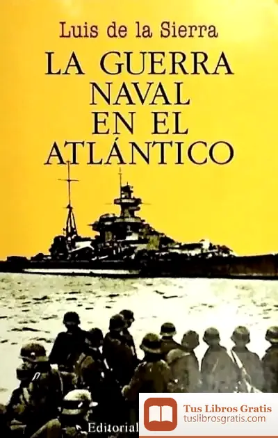 Descargar La Guerra Naval En El Atlántico (1939-1945)