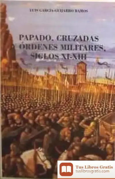 Descargar Papado, Cruzadas Y Órdenes Militares. Siglos Xi-Xiii