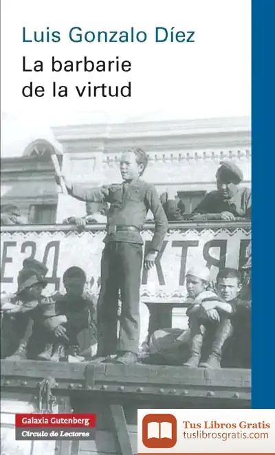 Descargar La Barbarie De La Virtud de Luis Gonzalo Díez Álvarez