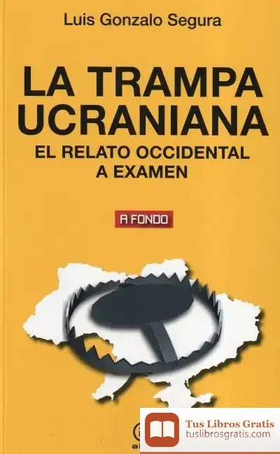 Descargar La Trampa Ucraniana: El Relato Occidental A Examen