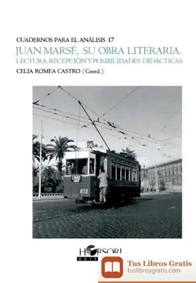 Descargar Juan Marsé, Su Obra Literaria. Lectura, Recepción Y Posibilidades Didácticas