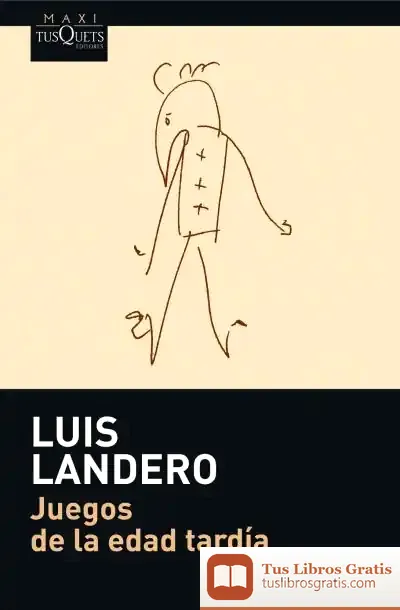 Descargar Juegos De La Edad Tardía de Luis Landero