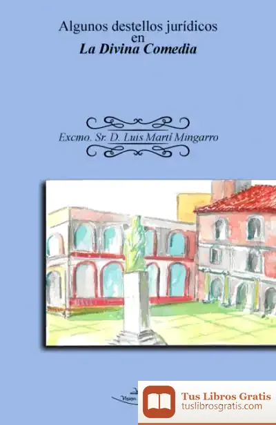 Descargar Algunos Destellos Jurídicos En La Divina Comedia de Luis Martí Mingarro