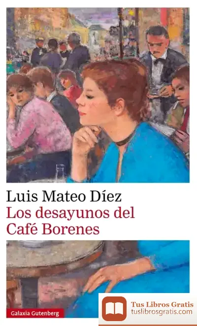 Descargar Los Desayunos Del Café Borenes de Luis Mateo Díez