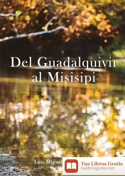 Descargar Del Guadalquivir Al Misisipi de Luis Miguel Muñoz Rojo