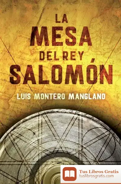 Descargar La Mesa Del Rey Salomón de Luis Montero Manglano