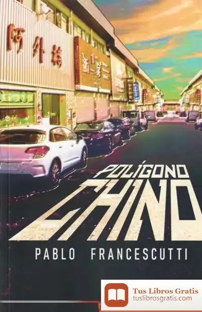 Descargar Polígono Chino de Luis Pablo Francescutti Pérez