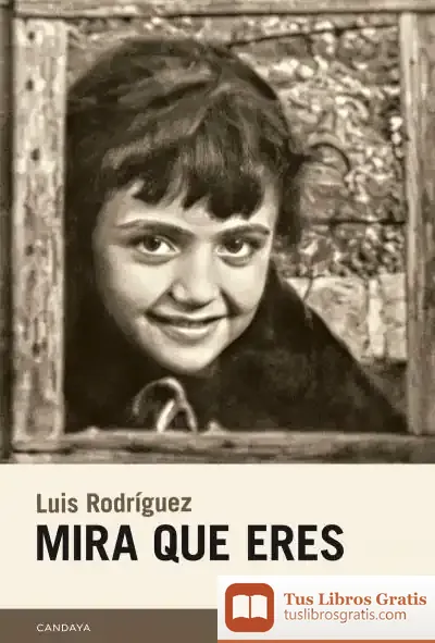 Descargar Mira Que Eres de Luis Rodríguez Pérez
