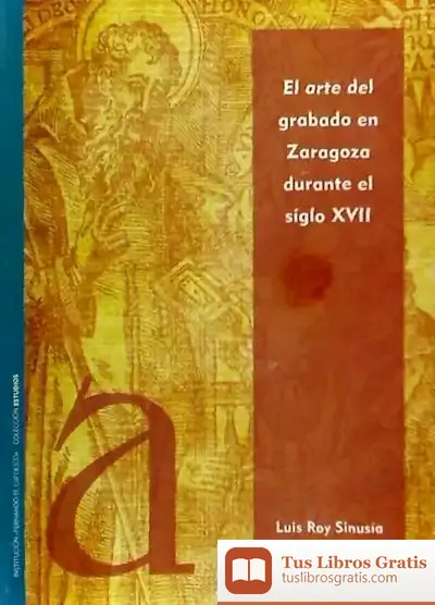 Descargar El Arte Del Grabado En Zaragoza Durante El Siglo Xvii