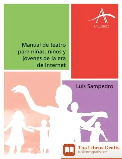 Descargar Manual De Teatro Para Niñ@S Y Jóvenes De La Era De Internet