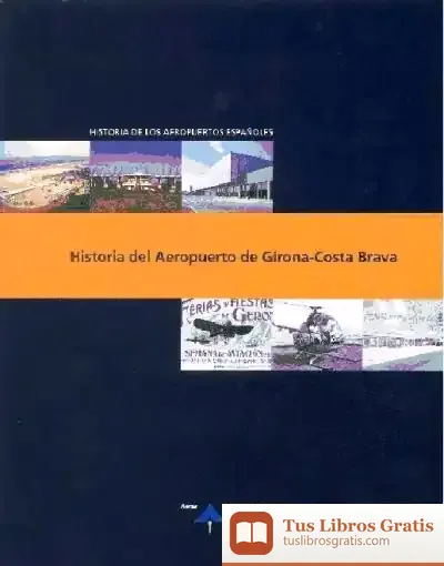 Descargar Historia Del Aeropuerto De Girona-Costa Brava de Juan Martín Velasco