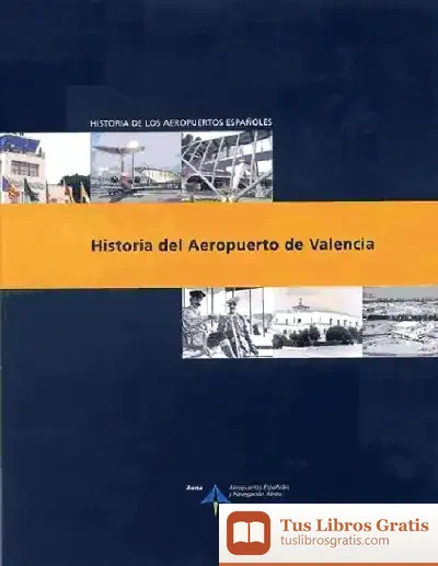 Descargar Historia Del Aeropuerto De Valencia de Robert Estalella I Boadella