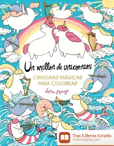Descargar Un Millón De Unicornios: Criaturas Mágicas Para Colorear