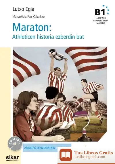 Descargar Maraton : Athleticen Historia Ezberdin Bat (+ Cd Audioa)