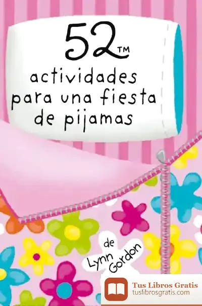 Descargar 52 Actividades Para Una Fiesta De Pijamas de Lynn Gordon