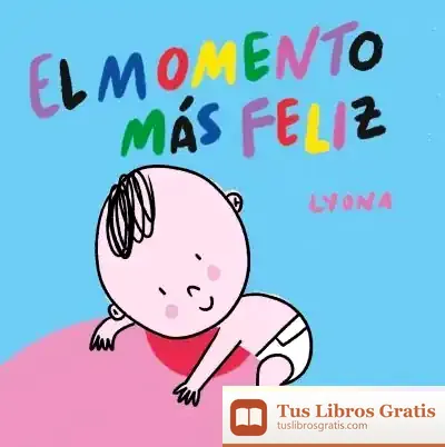 Descargar El Momento Más Feliz. Libro De Tela