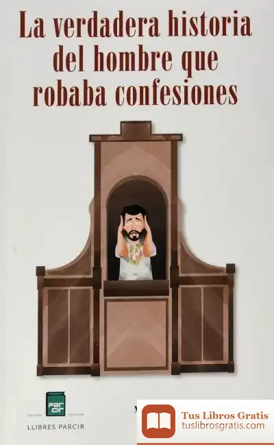 Descargar La Verdadera Historia Del Hombre Que Robaba Confesiones