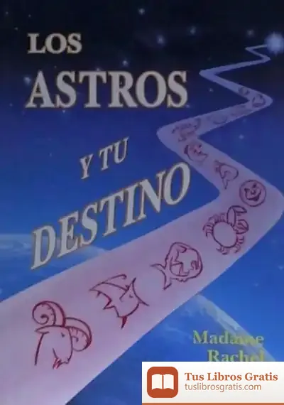 Descargar Los Astros Y Tu Destino de Byron J. Good