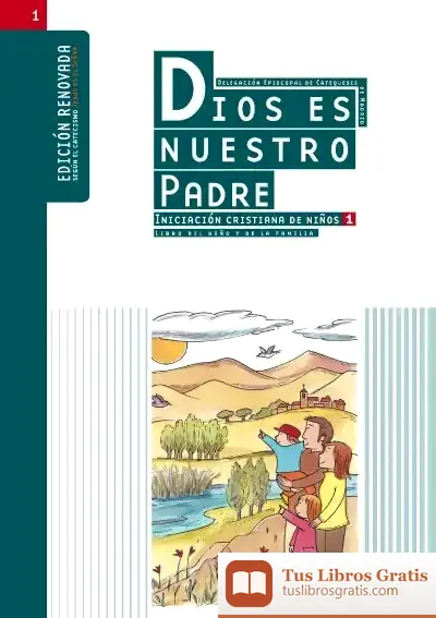 Descargar Dios Es Nuestro Padre: Iniciación Cristiana De Niños 1. Edición Renovada