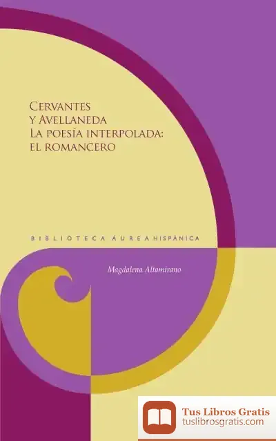 Descargar Cervantes Y Avellaneda : La Poesía Interpolada: El Romancero