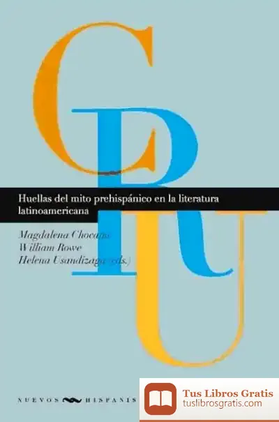 Descargar Huellas Del Mito Prehispánico En La Literatura Latinoamericana