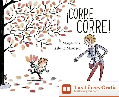Descargar Corre, Corre! de Magdalena Guirao-jullien