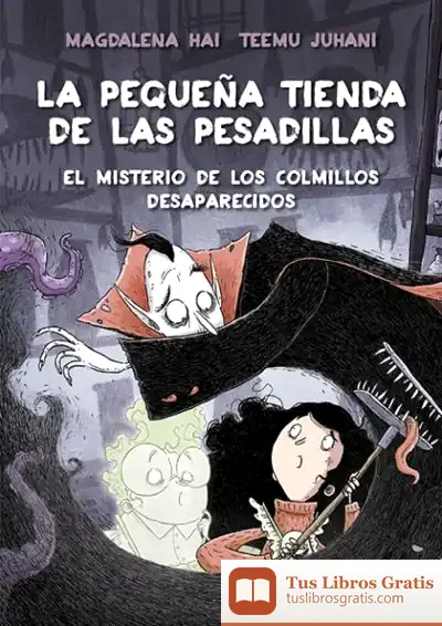 Descargar La Pequeña Tienda De Las Pesadillas 2. El Misterio De Los Colmillos Desaparecidos