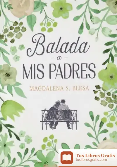 Descargar Balada A Mis Padres de Magdalena Sánchez Blesa