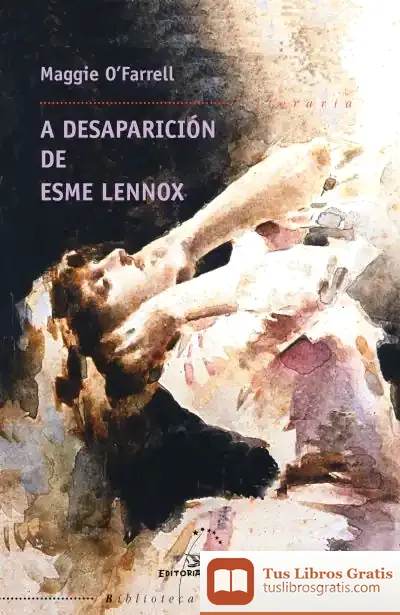 Descargar A Desaparición De Esme Lennox de Maggie O'farrell