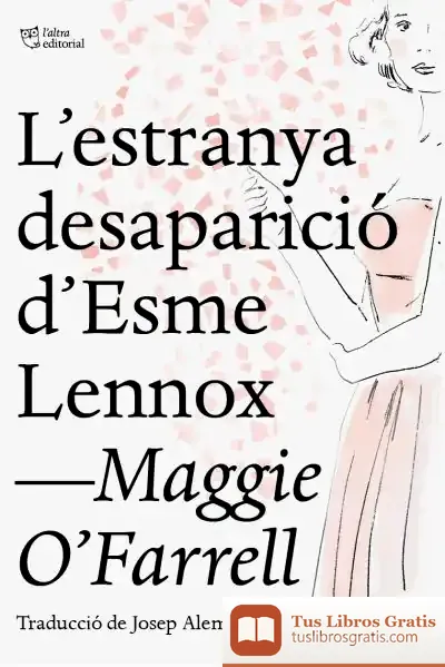 Descargar L'Estranya Desaparició D'Esme Lennox de Maggie O'farrell