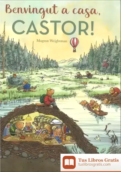 Descargar Benvingut A Casa, Castor! de Magnus Weightman