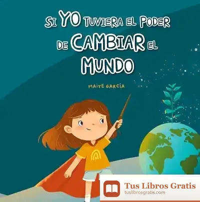 Descargar Si Yo Tuviera El Poder De Cambiar El Mundo