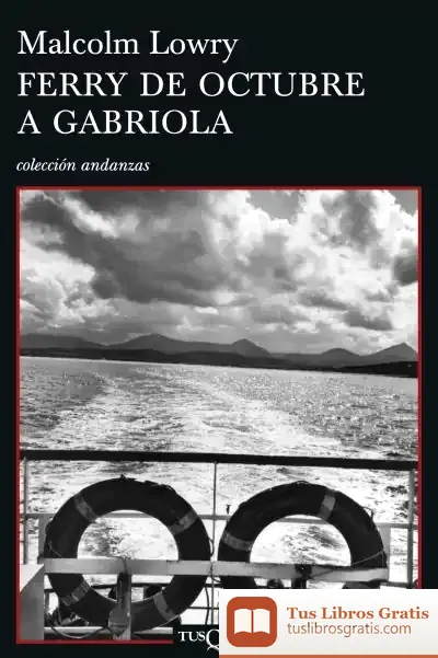 Descargar Ferry De Octubre A Gabriola de Malcolm Lowry